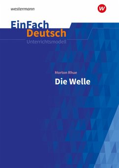 Die Welle. EinFach Deutsch Unterrichtsmodelle von Schöningh / Schöningh im Westermann / Westermann Bildungsmedien